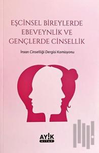 Eşcinsel Bireylerde Ebeveynlik ve Gençlerde Cinsellik