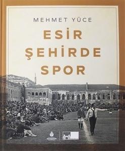 Esir Şehirde Spor (Ciltli)