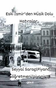Eski İzmirden Müzik Dolu Hatıralar