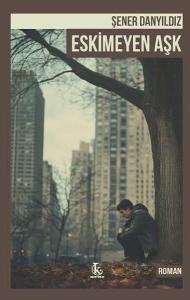 Eskimeyen Aşk