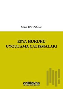 Eşya Hukuku Uygulama Çalışmaları
