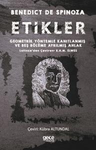 Etikler-Geometrik Yöntemle Kanıtlanmış ve Beş Bölüme Ayrılmış Ahlak