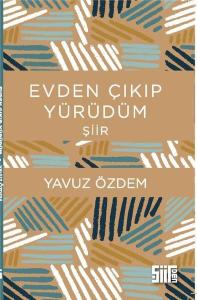 Evden Çıkıp Yürüdüm
