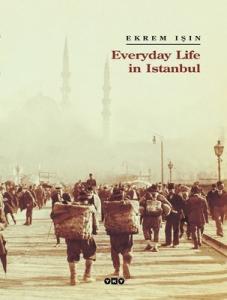 Everyday Life in İstanbul (Ciltli)