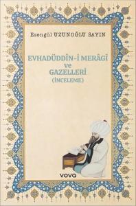 Evhadüddin-i Meragi ve Gazelleri - İnceleme