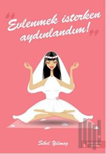 Evlenmek İsterken Aydınlandım!