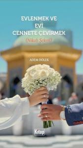 Evlenmek ve Evi Cennete Çevirmek (Nikah Şekeri)