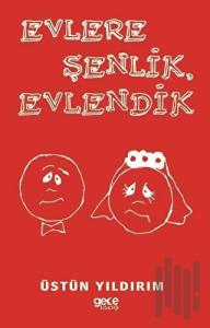 Evlere Şenlik Evlendik