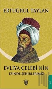 Evliya Çelebi'nin İzinde Şehirlerimiz