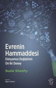 Evrenin Hammaddesi - Dünyamızı Değiştiren On İki Deney