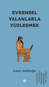 Evrensel Yalanlarla Yüzleşmek
