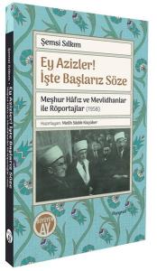 Ey Azizler! İşte Başlarız Söze - Meşhur Hafız ve Mevlidhanlar İle Röportajlar (1958)
