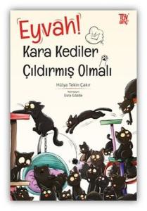 Eyvah! Kara Kediler Çıldırmış Olmalı