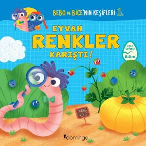 Eyvah Renkler Karıştı!-Bebo ve Bice'nin Keşifleri 1