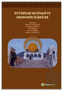 Eyyubiler’de Siyasi ve Ekonomik İlişkiler