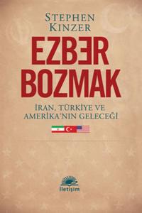 Ezber Bozmak  İran, Türkiye ve Amerika'nın Geleceği