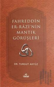 Fahreddin er-Razi'nin Mantık Görüşleri