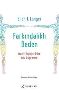 Farkındalıklı Beden - Kronik Sağlığa Giden Yolu Düşünmek