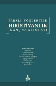 Farklı Yönleriyle Hıristiyanlık İnanç ve Akımları
