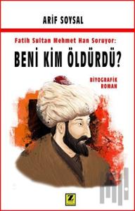 Fatih Sultan Mehmet Soruyor: Beni Kim Öldürdü?