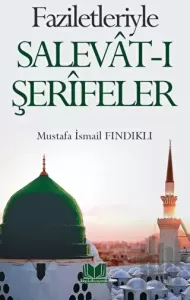 Faziletleriyle Salevatı Şerifeler