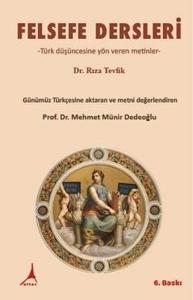 Felsefe Dersleri - Türk Düşüncesine Yön Veren Metinler