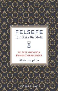 Felsefe İçin Kısa Bir Mola - Felsefe Hakkında Bilmeniz Gerekenler