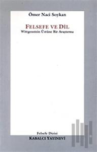 Felsefe ve Dil Wittgenstein Üstüne Bir Araştırma