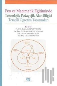 Fen ve Matematik Eğitiminde Teknolojik Pedagolojik Alan Bilgisi