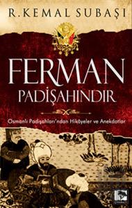 Ferman Padişahındır