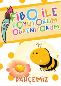 Fibo ile Boyuyorum Öğreniyorum - Bahçemiz