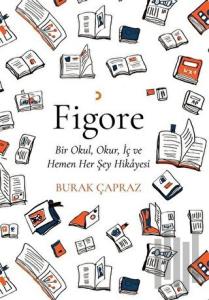Figore - Bir Okul Okur İç ve Hemen Her Şey Hikayesi