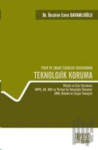 Fikir ve Sanat Eserleri Hukukunda Teknolojik Koruma (Ciltli)