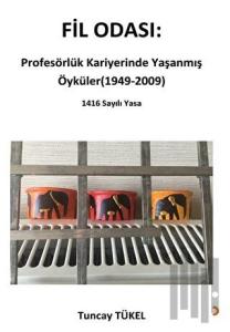 Fil Odası Profesörlük Kariyerinde Yaşanmış Öyküler (1949 - 2009)