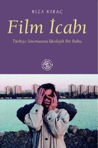Film İcabı - Türk Sinemasına İdeolojik Bir Bakış