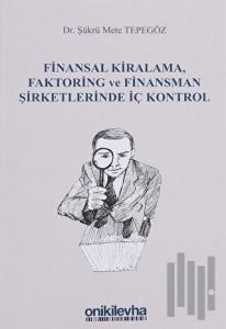 Finansal Kiralama, Faktoring ve Finansman Şirketlerinde İç Kontrol