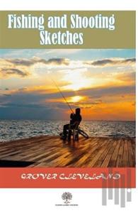 Fishing and Shooting Sketches