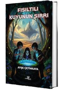 Fısıltı Kuyunun Sırrı