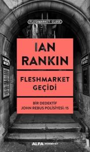 Fleshmarket Geçidi - Bir Dedektif John Rebus Polisiyesi 15