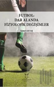 Futbol: Dar Alanda Fizyolojik Değişimler