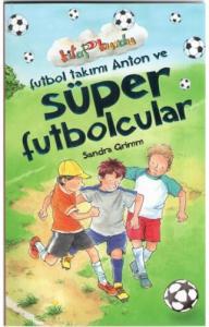 Futbol Takımı Anton ve Süper Futbolcular - Kitap Kurdu