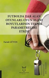 Futbolda Dar Alan Oyunları: Oyun Alanı Boyutlarının Teknik Parametrelere Etkisi