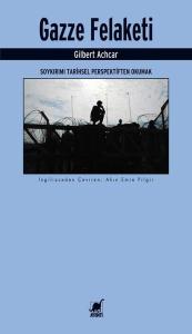 Gazze Felaketi: Soykırımı Tarihsel Perspektiften Okumak