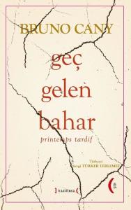 Geç Gelen Bahar - Printemps Tardif (Ciltli)
