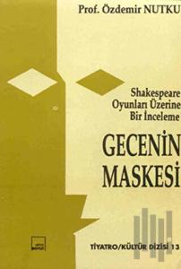 Gecenin Maskesi Shakespeare Oyunları Üzerine İnceleme