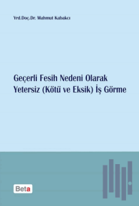 Geçerli Fesih Nedeni Olarak Yetersiz (Kötü ve Eksik) İş Görme