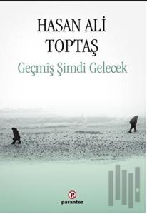 Geçmiş Şimdi Gelecek