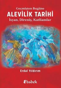 Geçmişten Bugüne Alevilik Tarihi: İsyan - Direniş - Katliamlar