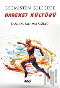 Geçmişten Geleceğe Hareket Kültürü