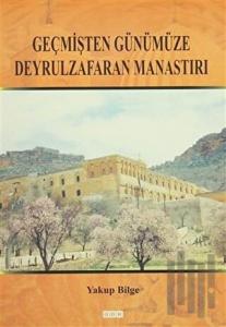 Geçmişten Günümüze Deyrulzafaran Manastırı